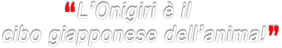 L’Onigiri è il cibo giapponese dell’anima!